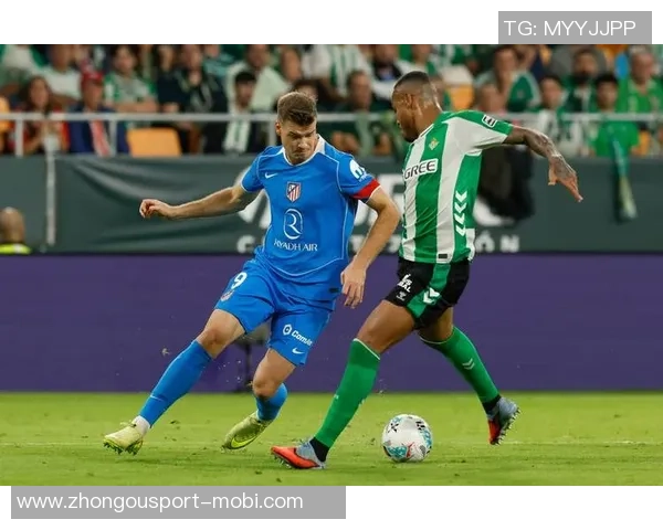 贝蒂斯本赛季西甲头球进攻强势15粒头球领跑联赛榜首